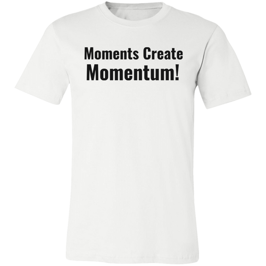 MOMENTS CREATE MOMENTUM